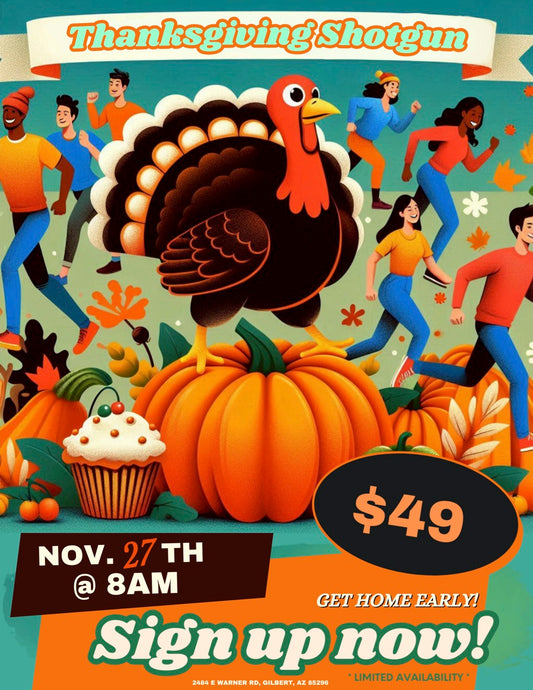 Thanksgiving Nov. 27th 8am Shotgun